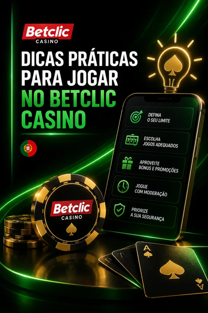 Dicas Práticas para Jogar no Betclic Casino